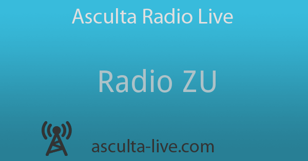 Radio ZU live | Asculta Radio Live